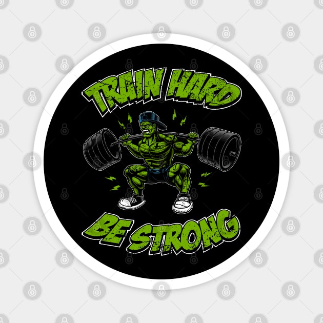 Train hard, be strong, fitness Magnet by RockabillyM